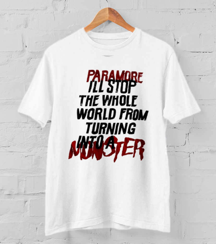 Paramore I'll Stop The Whole World From Turning Into A Monster T-Shirt