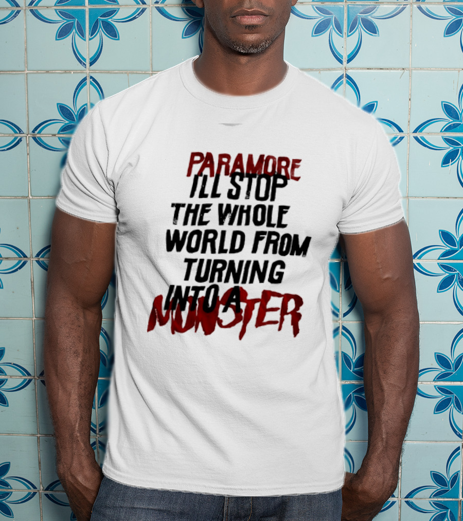 Paramore I'll Stop The Whole World From Turning Into A Monster T-Shirt