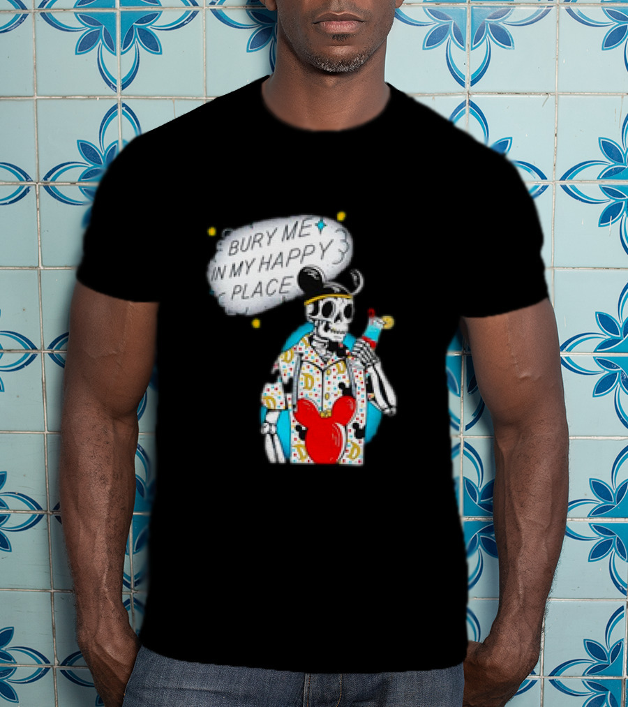 Bury Me In My Happy Place Skeleton With Mouse Ears And Drink T-Shirt