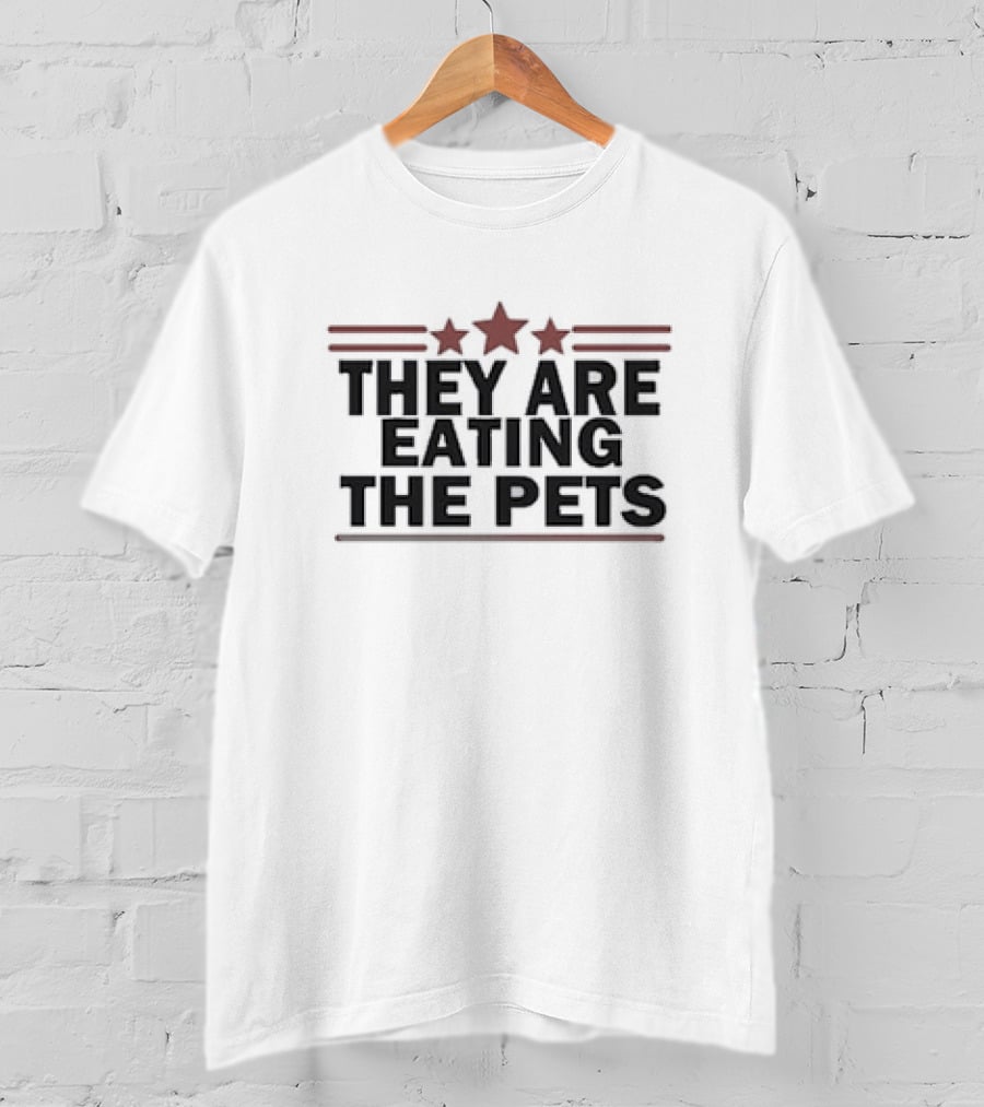 They Are Eating The Pets With Stars T-Shirt