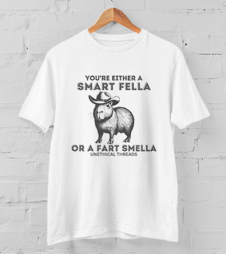 You're Either A Smart Fella Or A Fart Smella Capybara Cowboy Unethical Threads T-Shirt