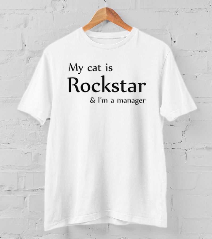My Cat Is Rockstar And I’m A Manager T-Shirt