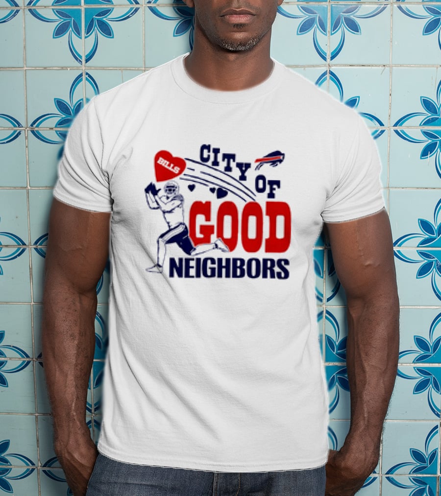 Buffalo Bills City Of Good Neighbors Football Player Heart T-Shirt