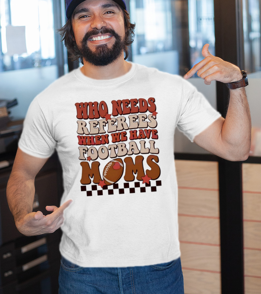 Who Needs Referees When We Have Football Moms Retro Checkerboard Football Stars T-Shirt