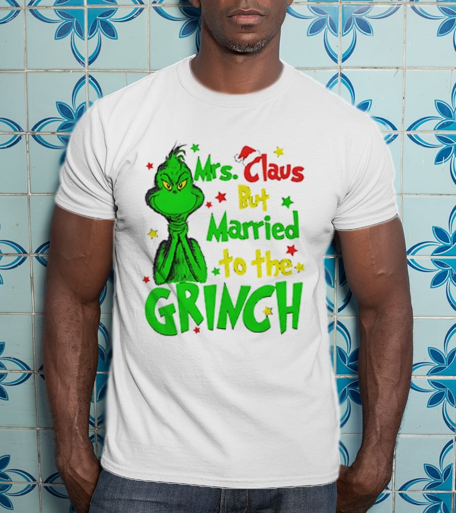 Mrs Claus But Married To The Grinch Green Character With Santa Hat And Stars T-Shirt