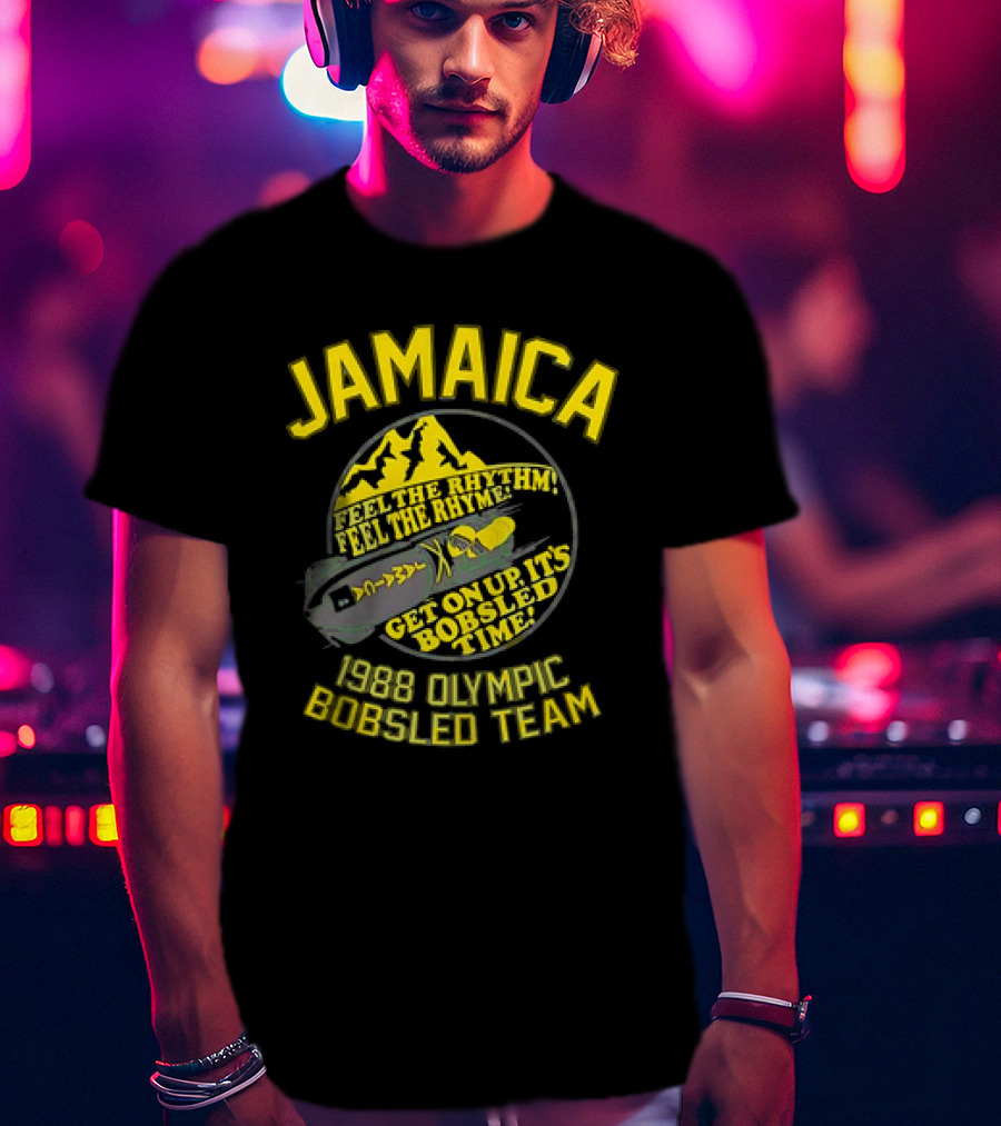 Jamaica 1988 Olympic Bobsled Team Feel The Rhythm Feel The Rhyme Get On Up It's Bobsled Time T-Shirt