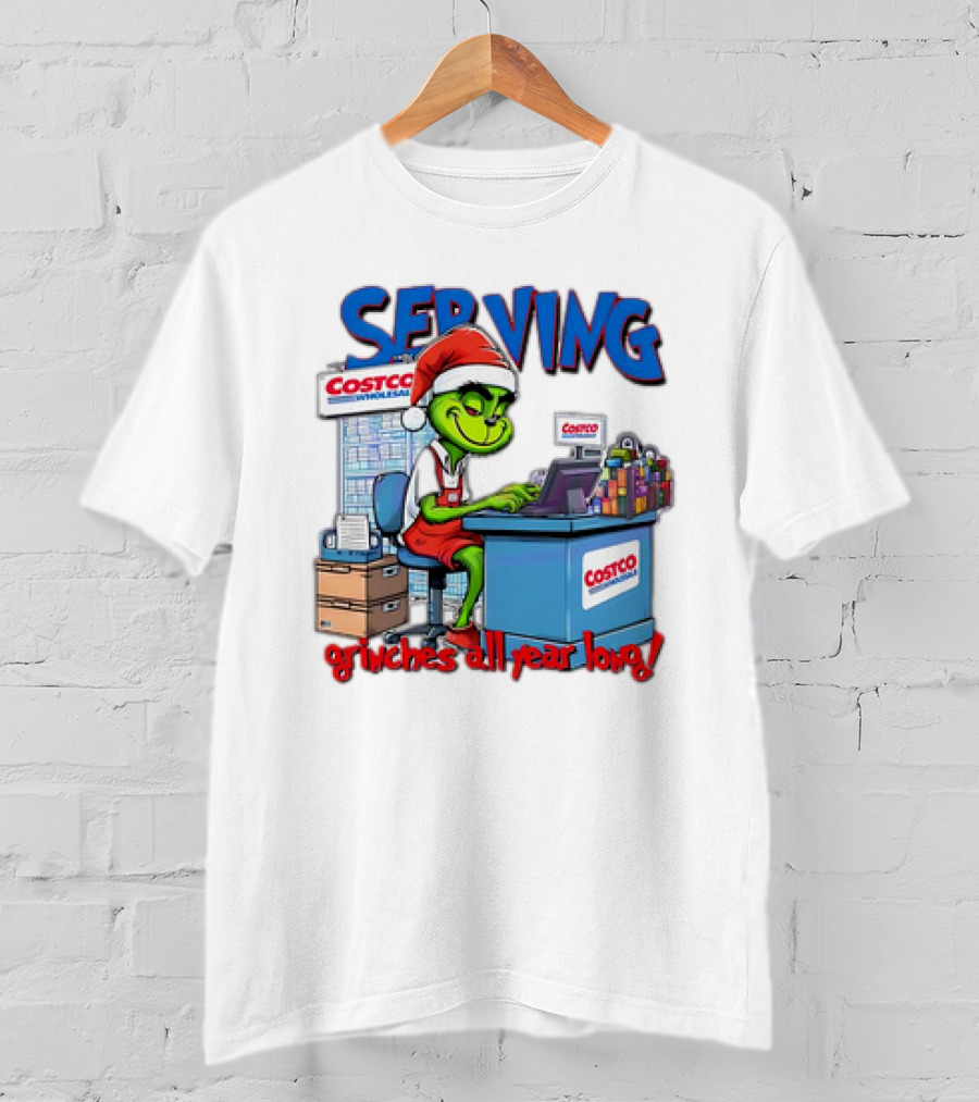 Serving Grinches All Year Long At Costco Wholesale T-Shirt