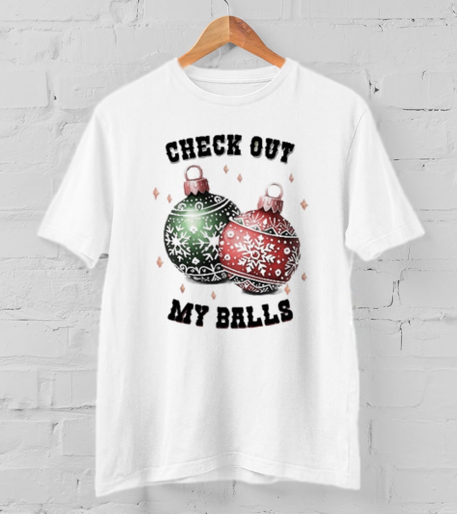 Check Out My Balls Christmas Ornaments T-Shirt