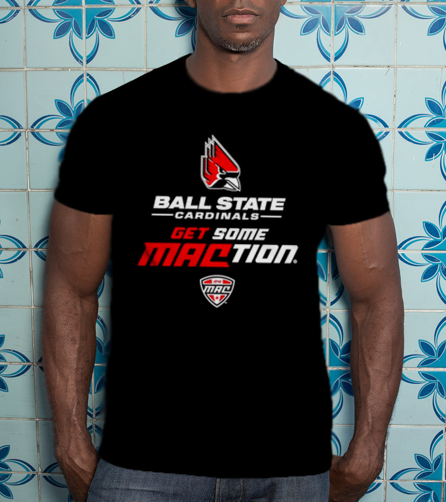 Ball State Cardinals Get Some MACtion Ball State Cardinals Logo Get Some MAC T-Shirt