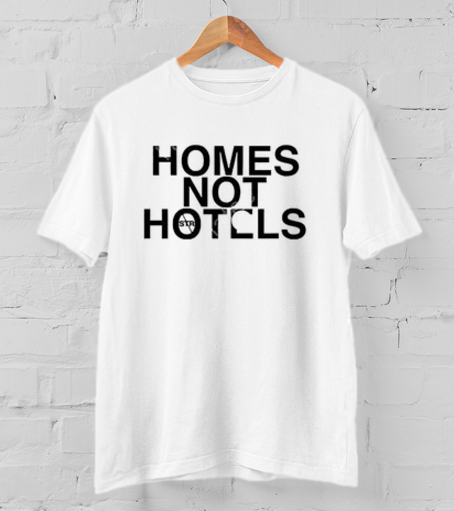 Homes Not Hotels STR T-Shirt