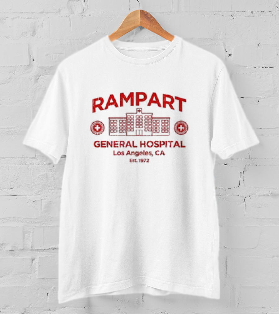 Rampart General Hospital Los Angeles CA Est 1972 T-Shirt