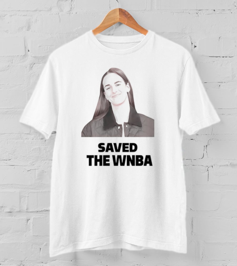 Caitlin Clark Saved The WNBA T-Shirt