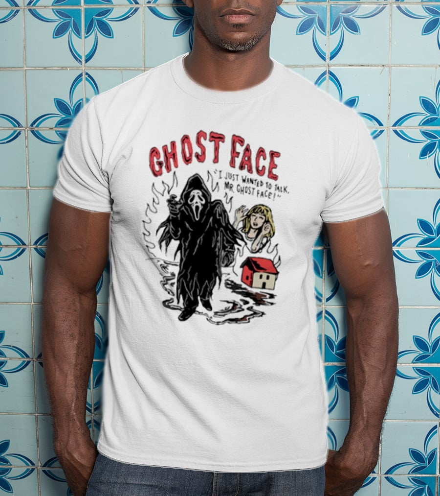 Ghostface I Just Wanted To Talk Mr Ghostface With Haunted House And Frightened Woman T-Shirt