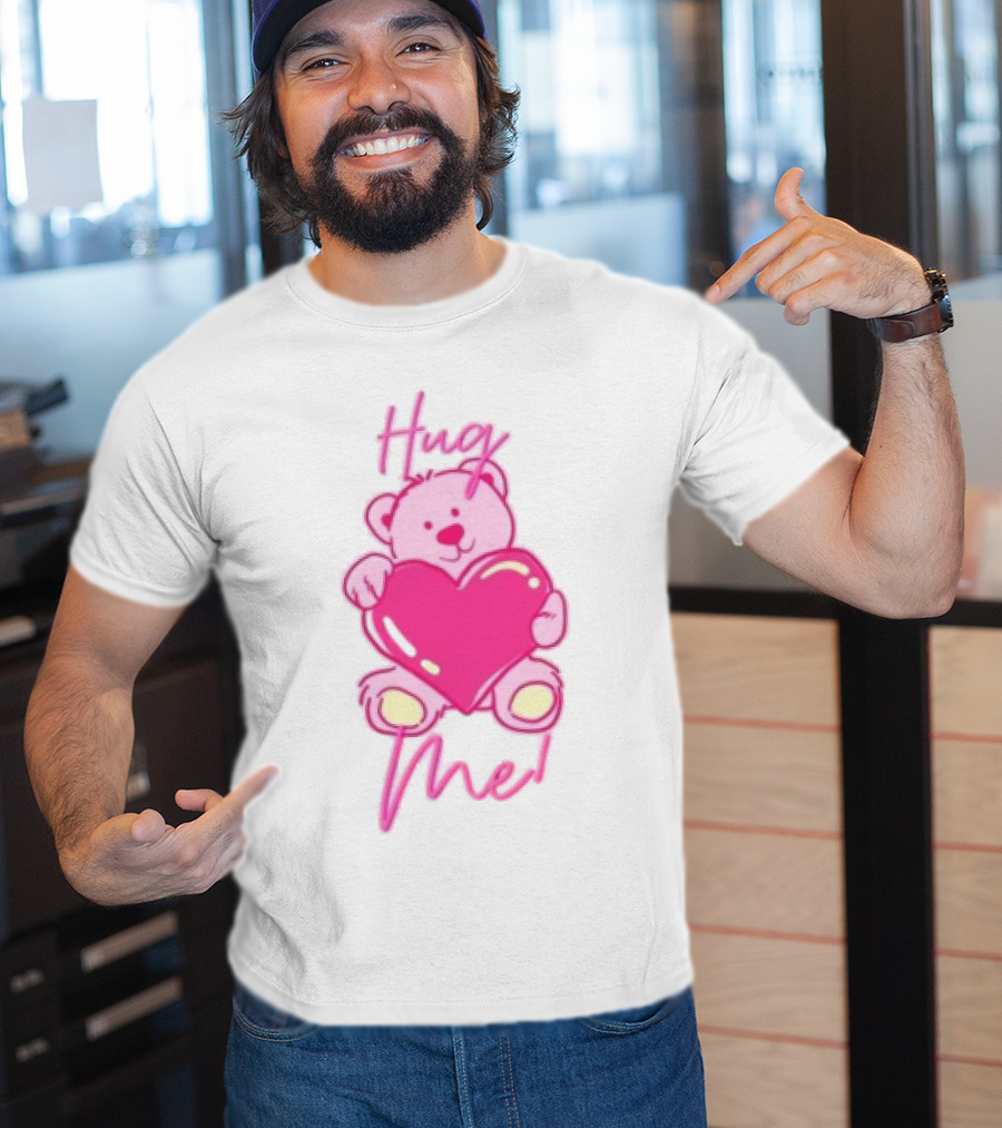 Hug Me Pink Bear Valentine's Day Love T-Shirt