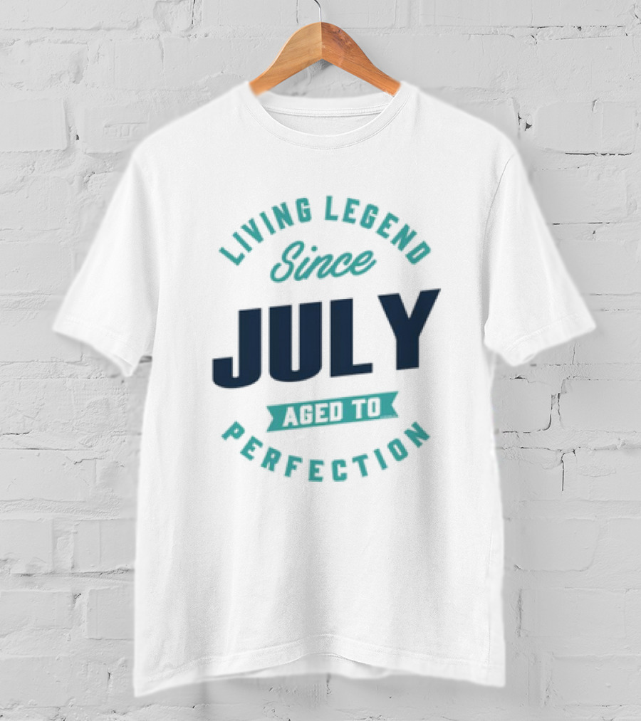 Living Legend Since July Aged To Perfection T-Shirt