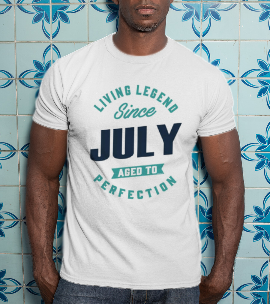 Living Legend Since July Aged To Perfection T-Shirt