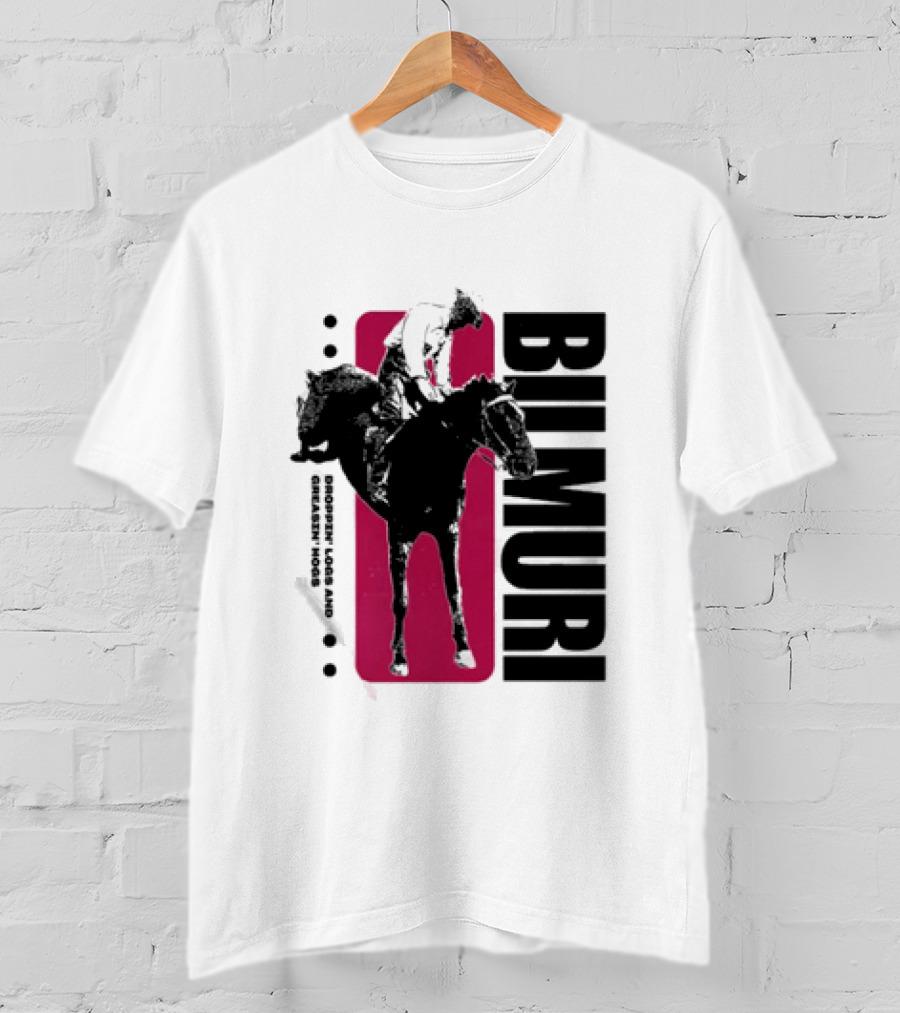 Bilmuri Horse Dropzn Logs And Greasin’ Hogs Riding T-Shirt