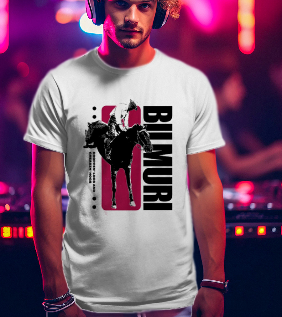Bilmuri Horse Dropzn Logs And Greasin’ Hogs Riding T-Shirt