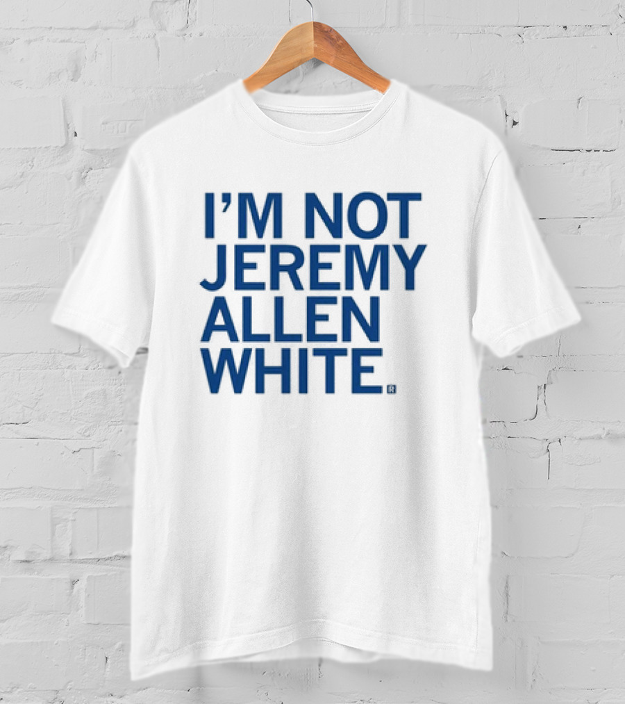 I’m Not Jeremy Allen White T-Shirt
