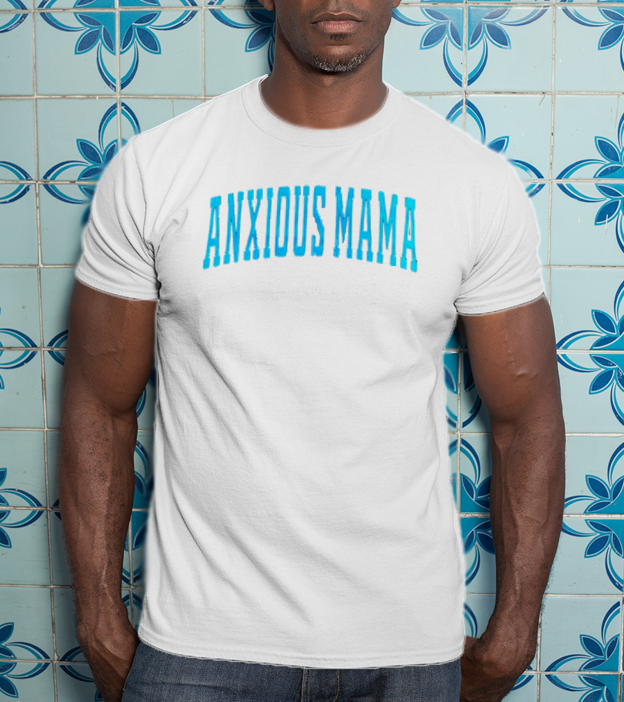 Anxious Mama Fueled By Love Caffeine And Constant Questioning T-Shirt