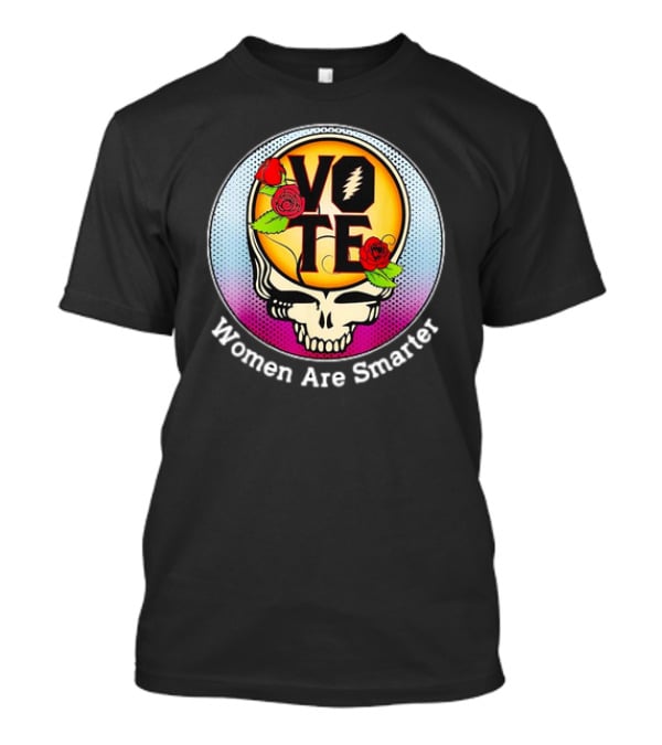 Vote Grateful Dead Women Are Smarter Skull Roses T-Shirt