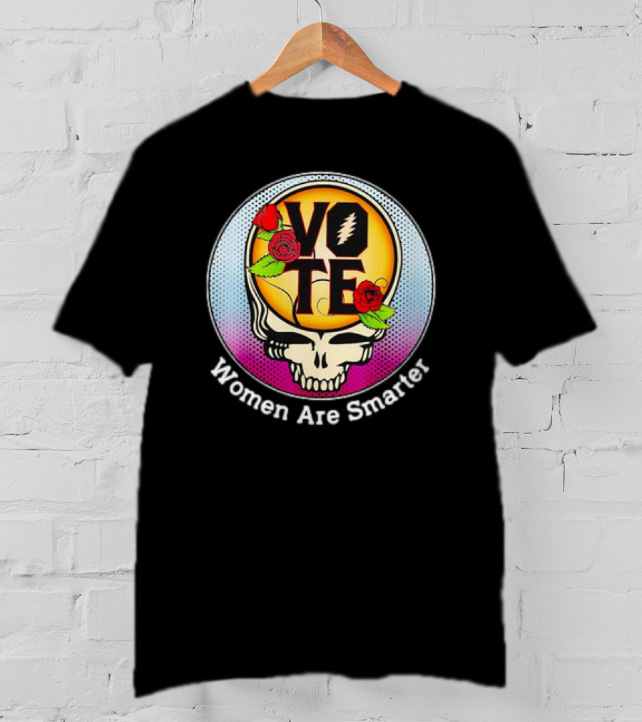 Vote Grateful Dead Women Are Smarter Skull Roses T-Shirt