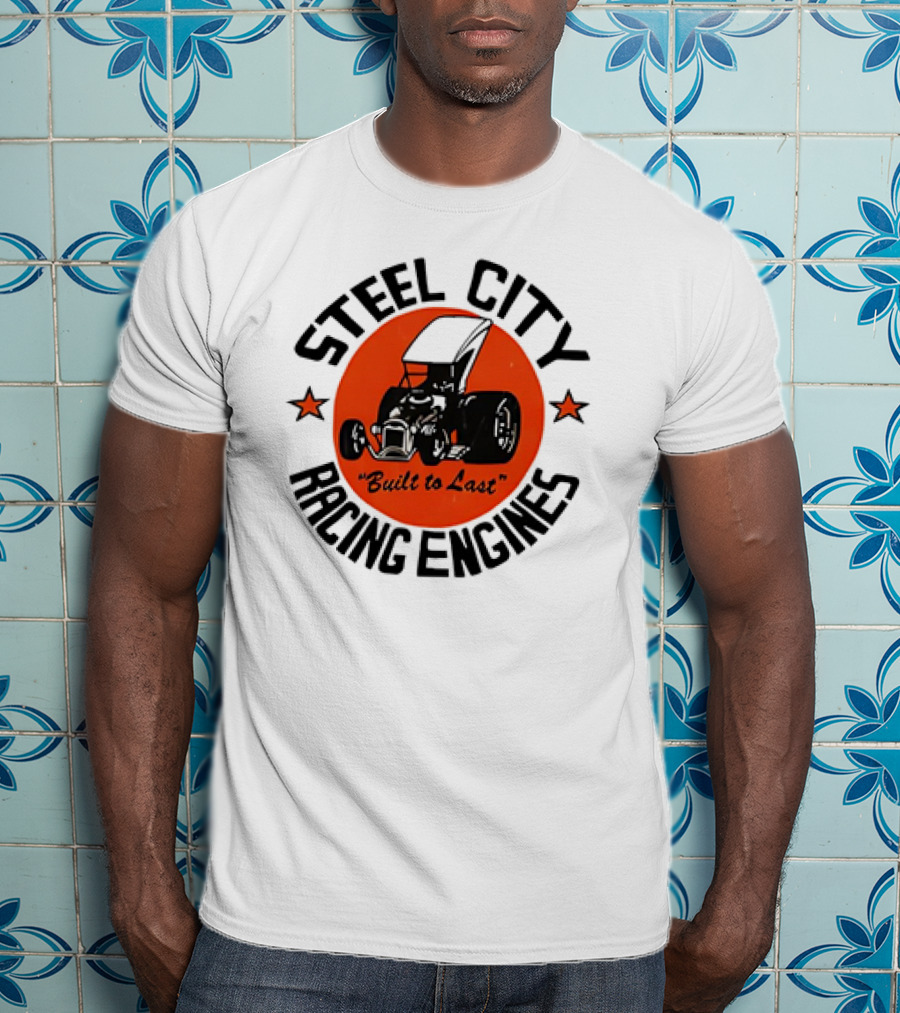 Steel City Racing Engines Built To Last Retro Hot Rod T-Shirt
