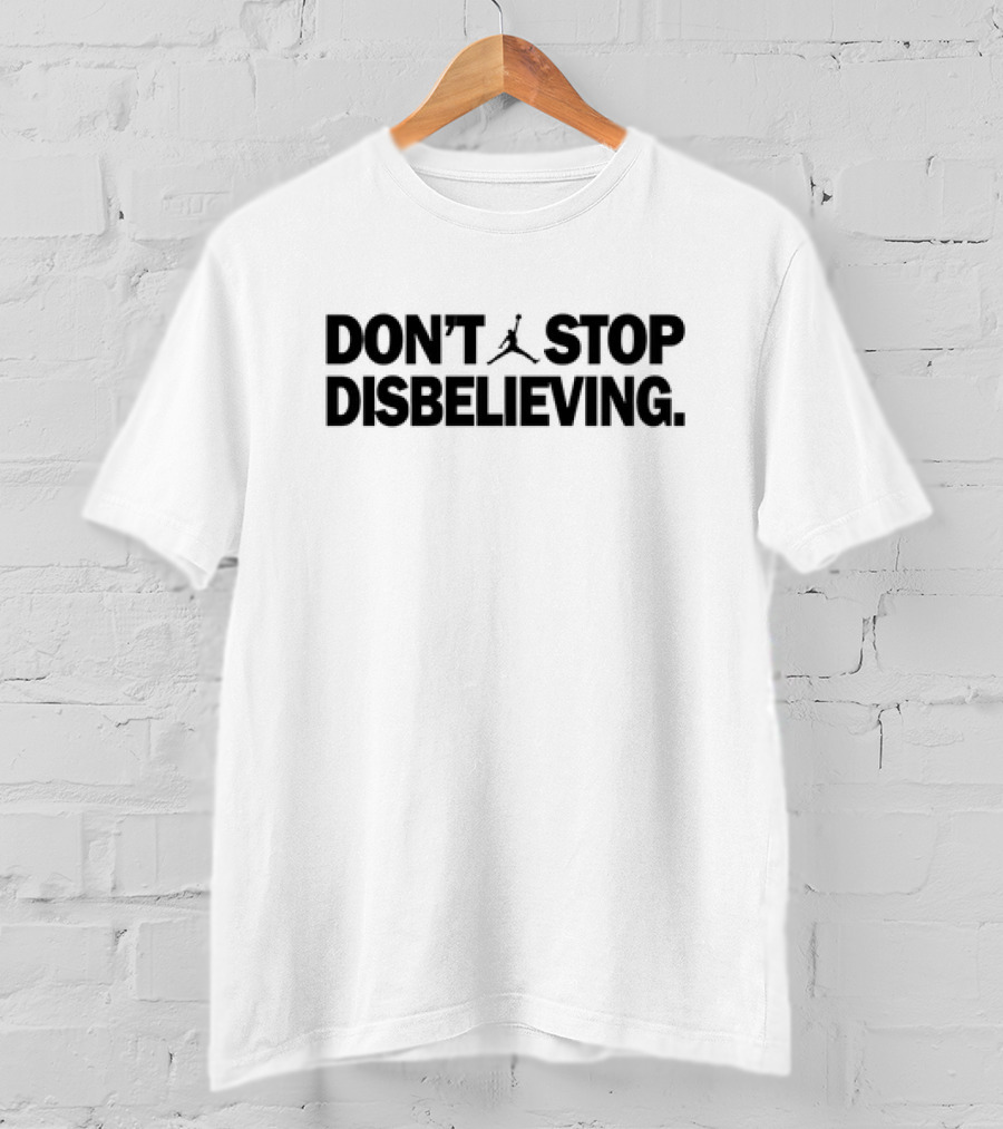 Boston Celtics Jason Tatum Don't Stop Disbelieving Basketball Inspirited Motivational T-Shirt