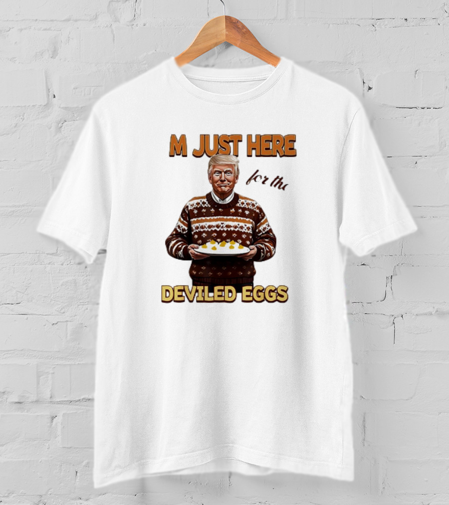 Thanksgiving I'm Just Here For The Deviled Eggs T-Shirt