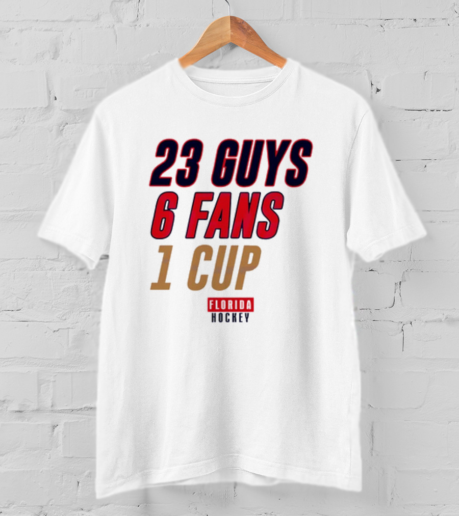 Florida Hockey 23 Guys 6 Fans 1 Cup T-Shirt