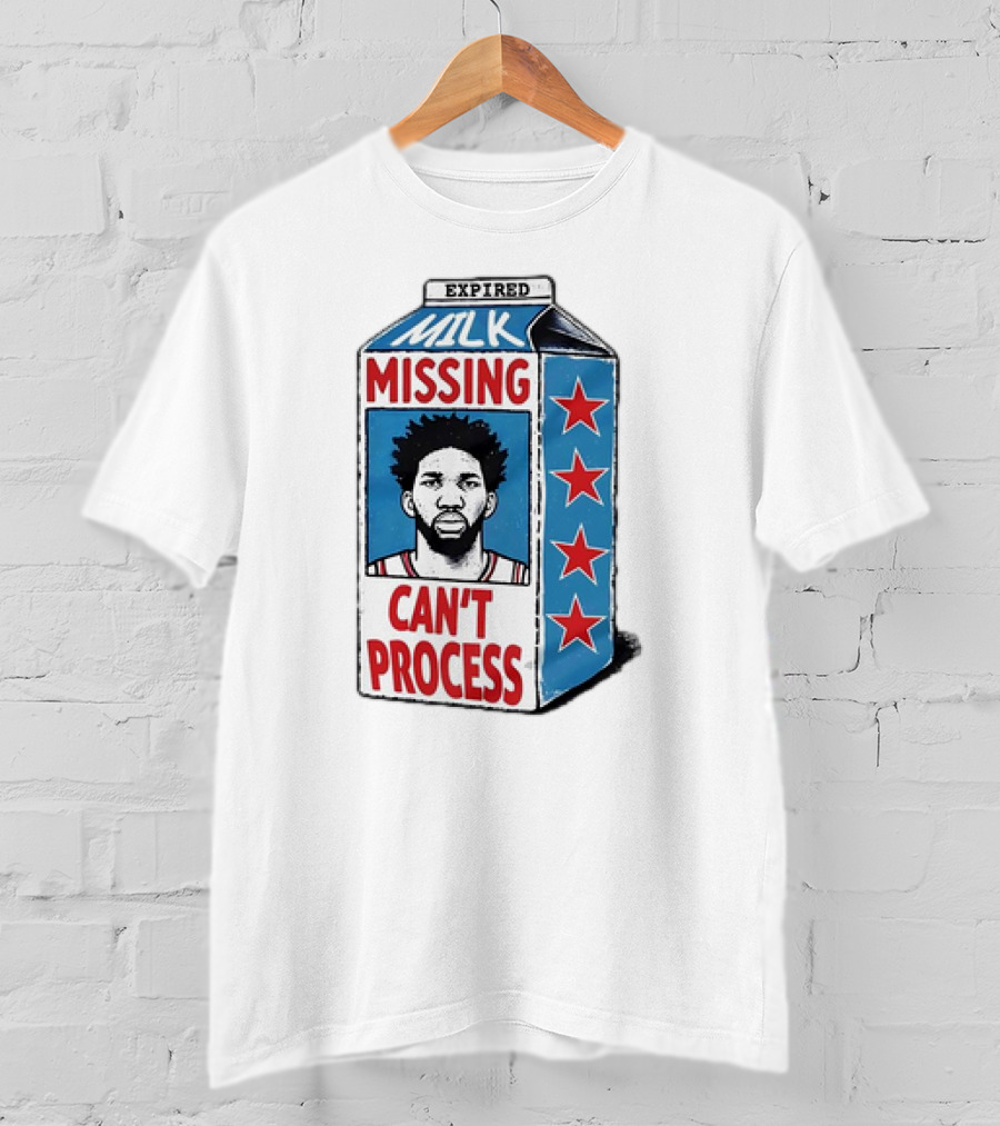 Expired Milk Missing Can't Process Joel Embiid Philadelphia 76ers T-Shirt