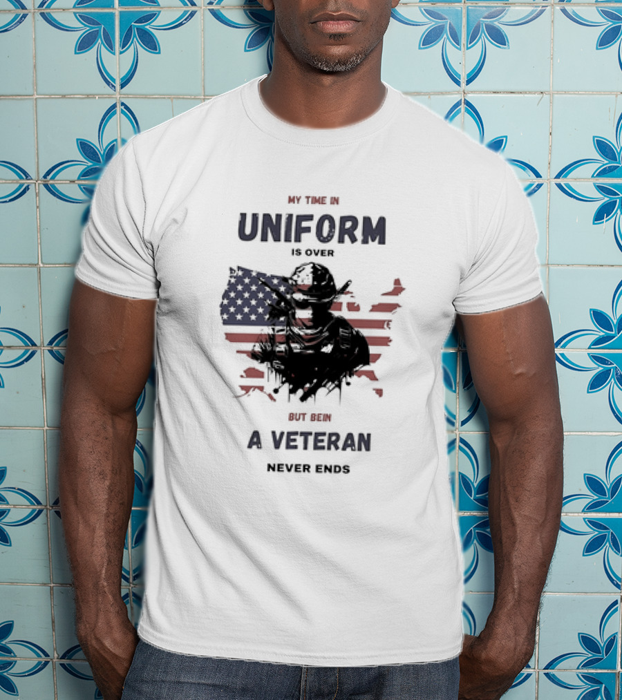 My Time In Uniform Is Over But Being A Veteran Never Ends USA Flag Soldier T-Shirt