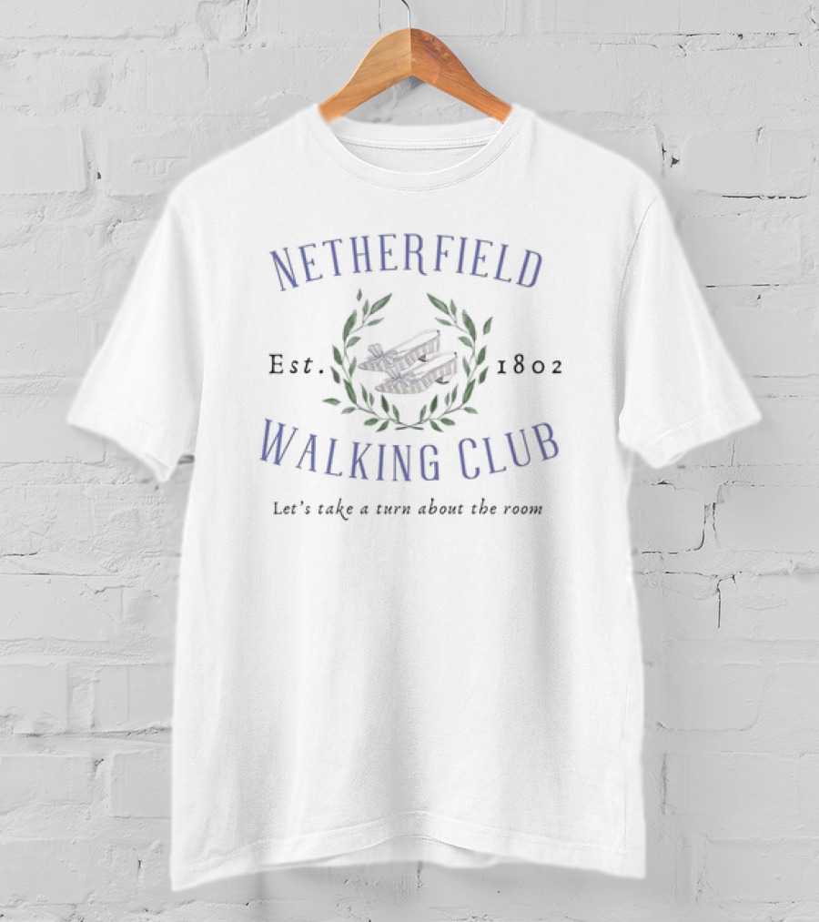 Netherfield Walking Club Est 1802 Let’s Take A Turn About The Room T-Shirt