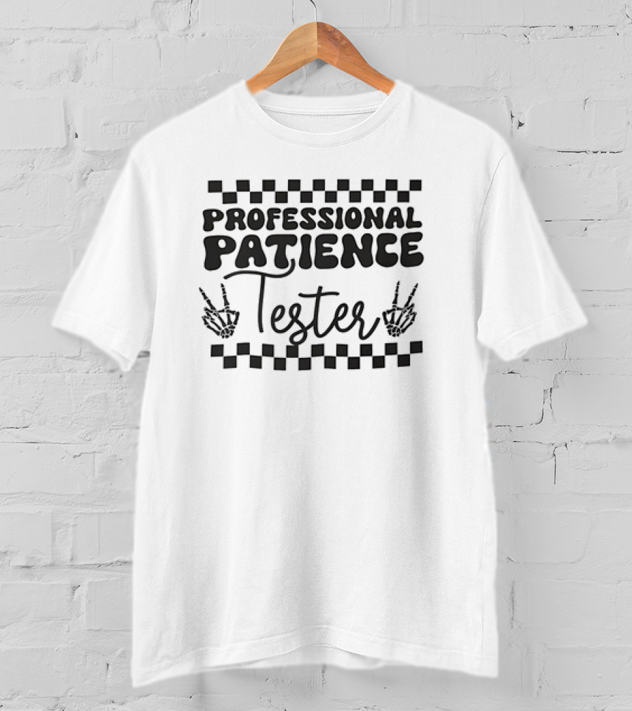 Professional Patience Tester Checkered Pattern Skeleton Hands T-Shirt