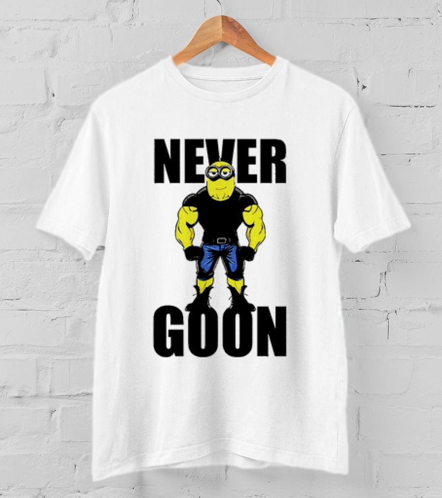 Never Goon Buff Minions Meme T-Shirt