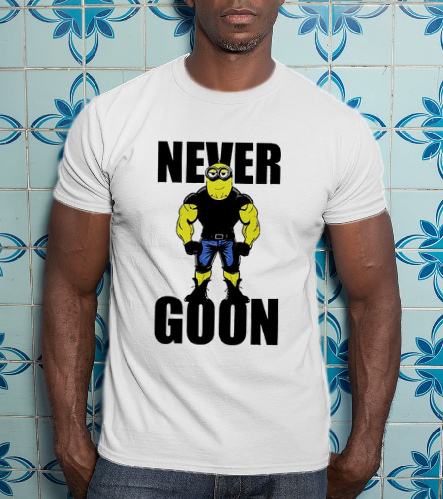 Never Goon Buff Minions Meme T-Shirt
