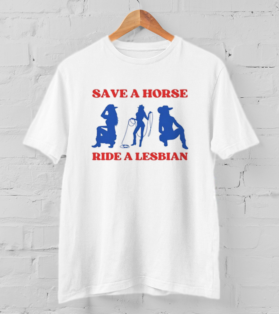 Save A Horse Ride A Lesbian Cowgirl T-Shirt