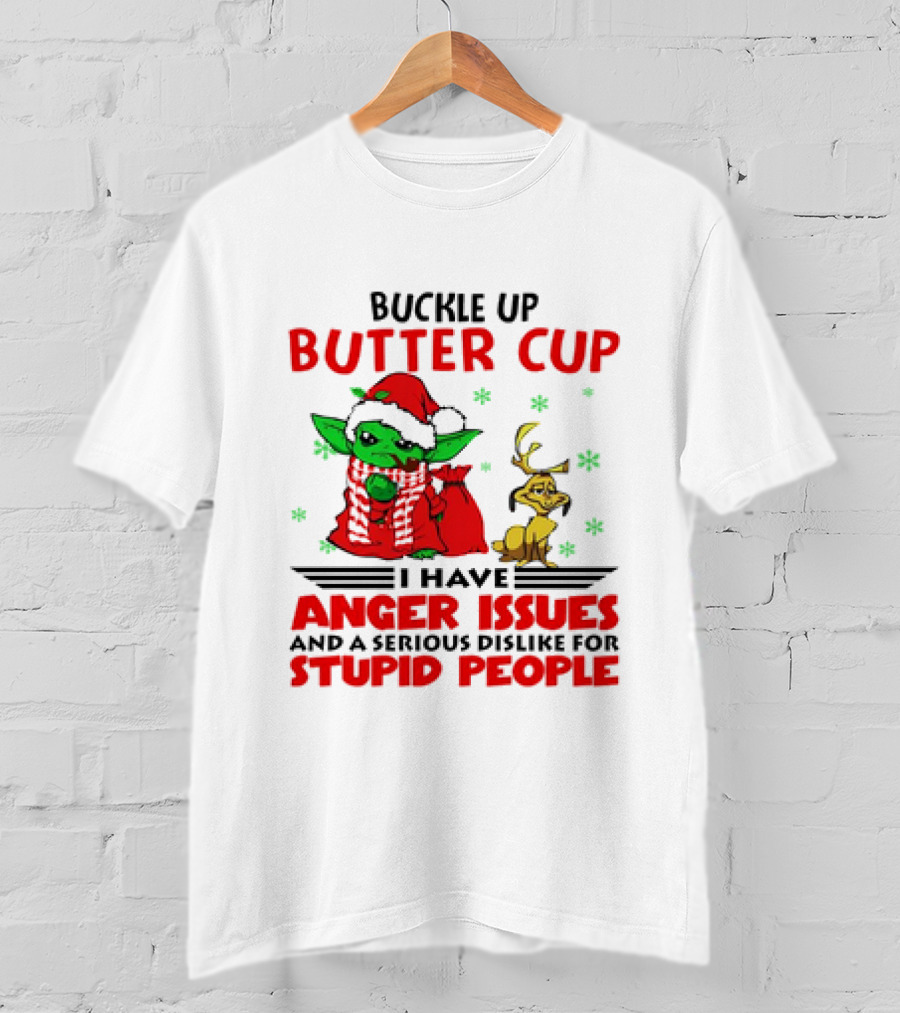 Buckle Up Butter Cup Baby Yoda And Max Dog I Have Anger Issues Christmas T-Shirt