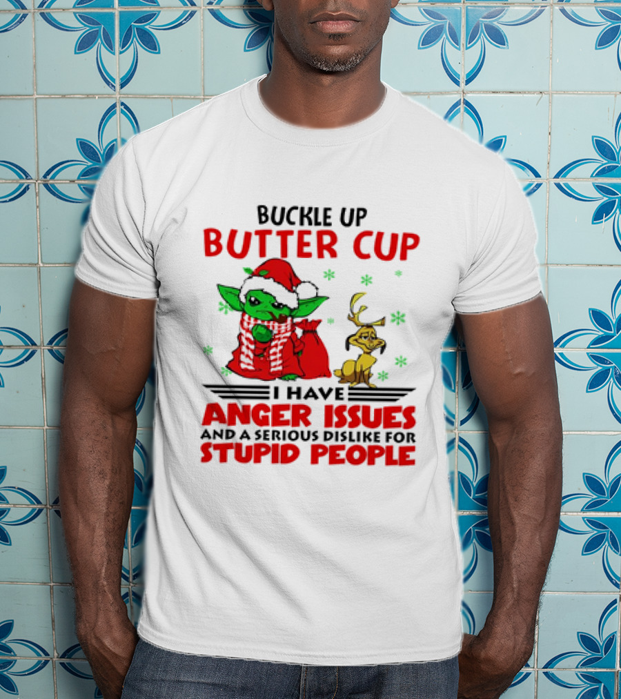 Buckle Up Butter Cup Baby Yoda And Max Dog I Have Anger Issues Christmas T-Shirt