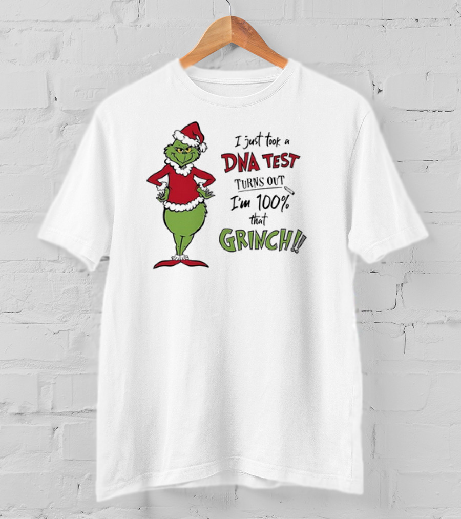 Grinch I Just Took A DNA Test Turns Out I'm 100 Percent That Grinch Santa T-Shirt