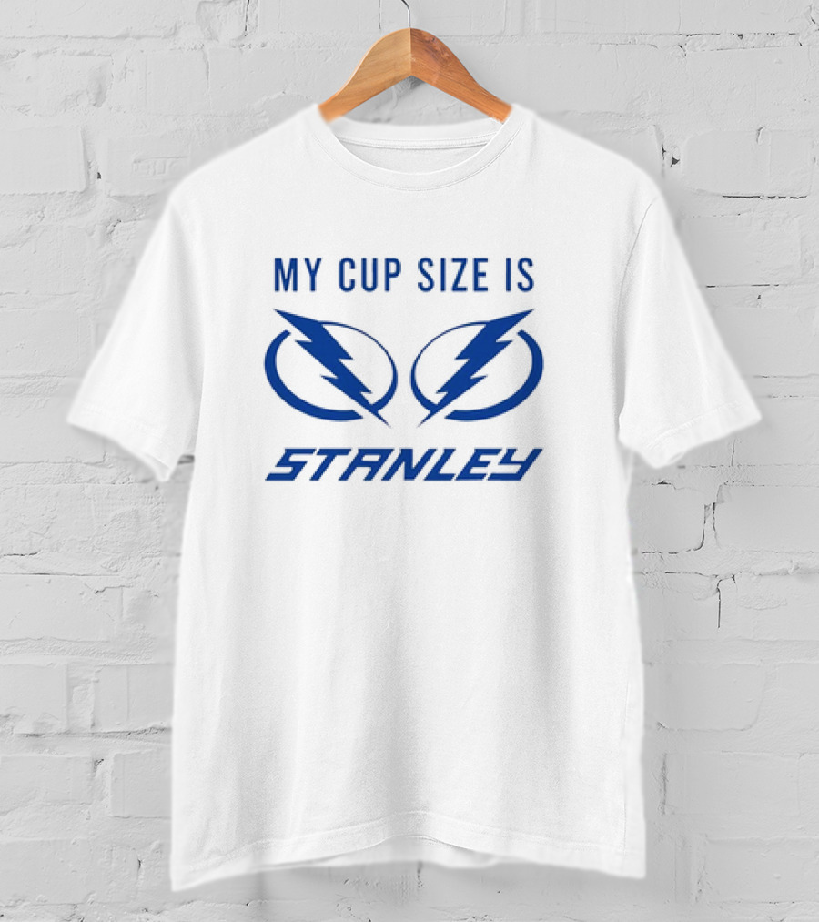 Tampa Bay Lightning My Cup Size Is Stanley T-Shirt