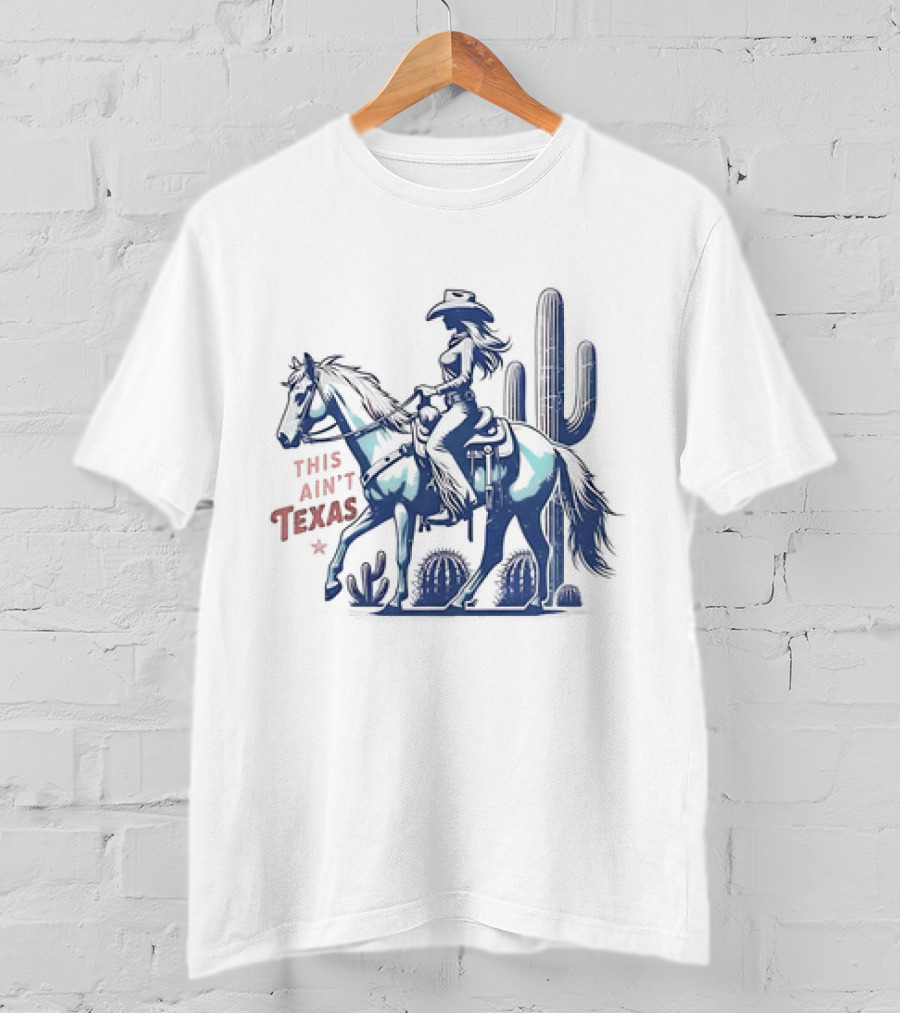 This Ain’t Texas Cowgirl Horse Cactus Retro Western T-Shirt