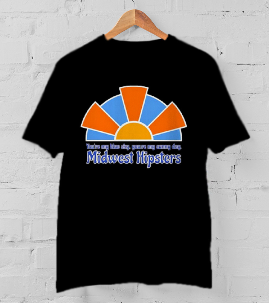 You're My Blue Sky You're My Sunny Day Midwest Hipsters Retro Sunburst T-Shirt