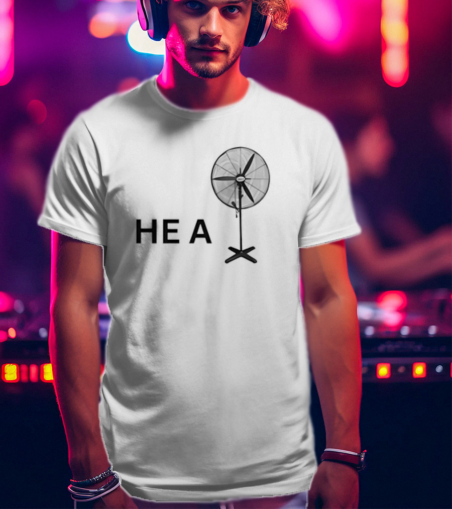 HE A Fan T-Shirt