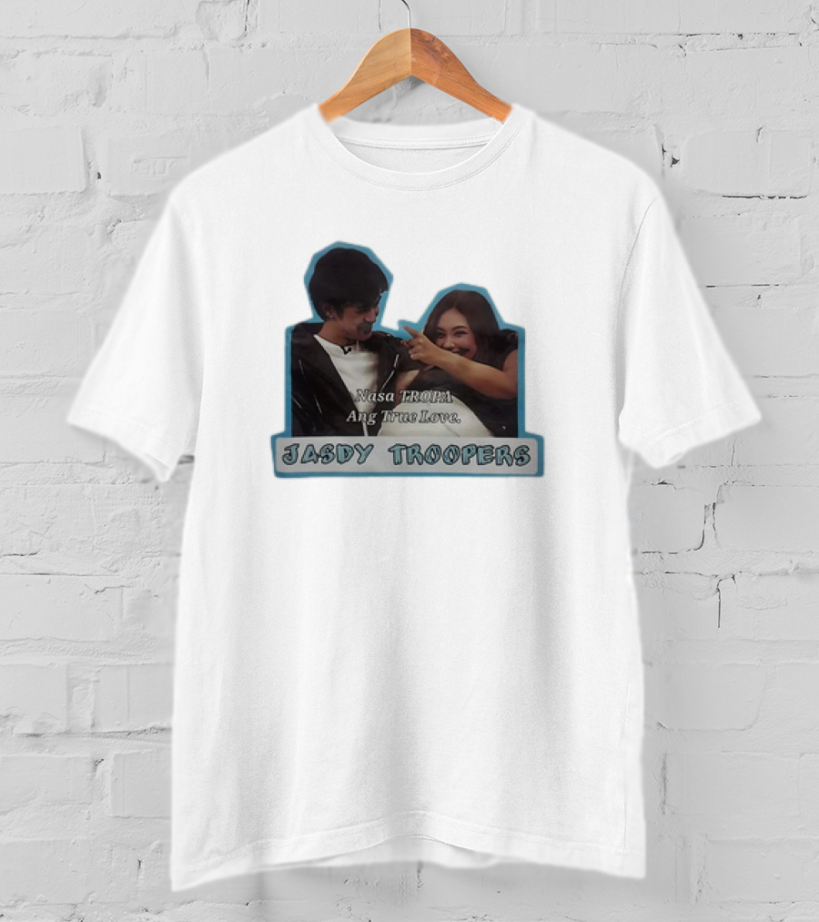 Nasa Tropa Ang True Love Jasdy Troopers T-Shirt