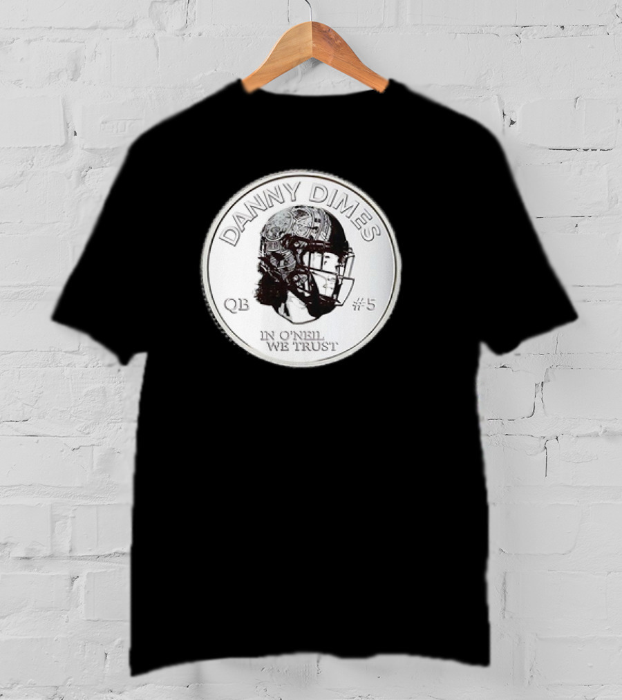 Danny Dimes QB #5 In O'Neil We Trust Football Coin T-Shirt