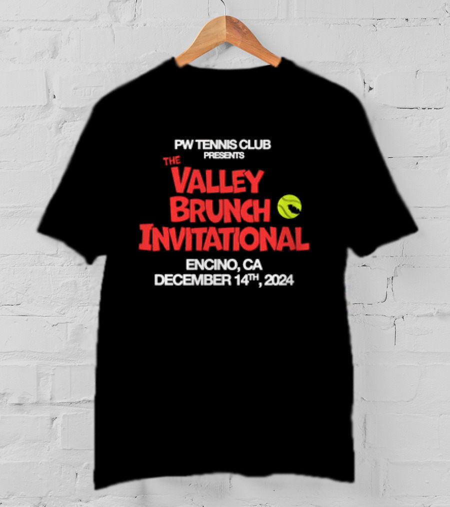 PW Tennis Club Presents The Valley Brunch Invitational Encino CA December 14 T-Shirt