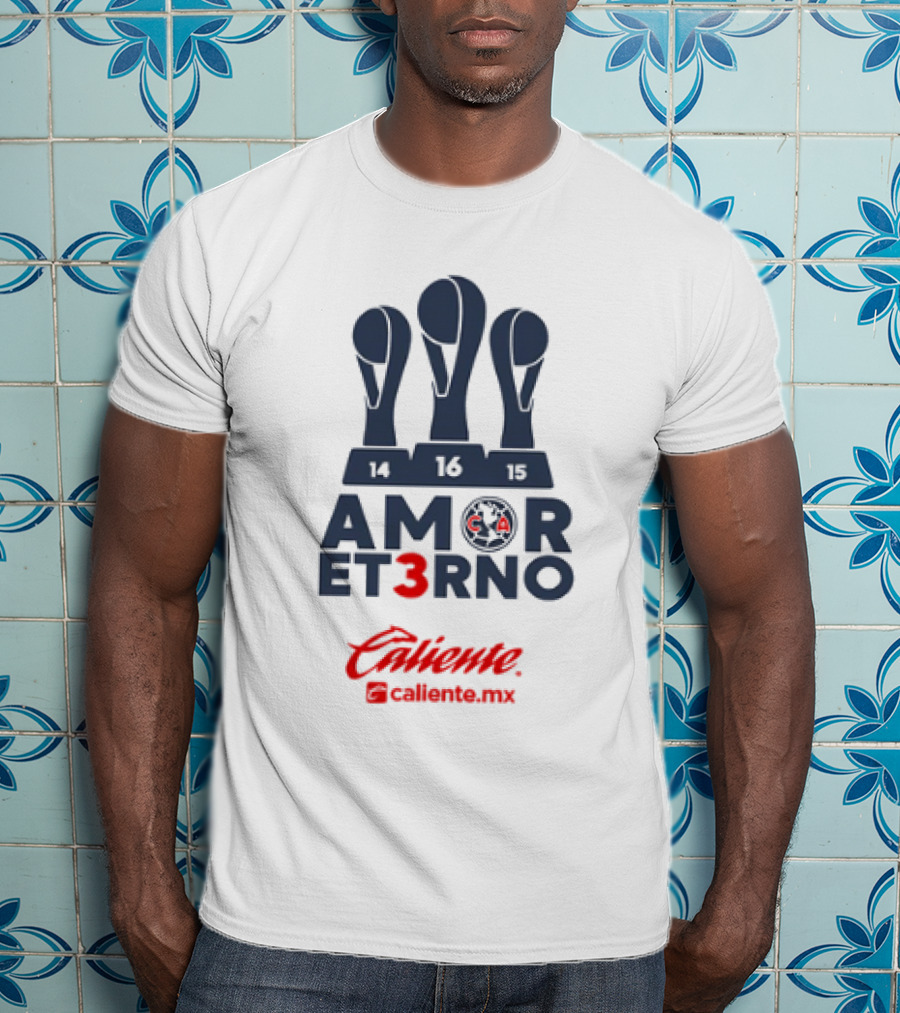 Amor Eterno Club América Campeón Caliente Caliente.mx 14 16 15 T-Shirt