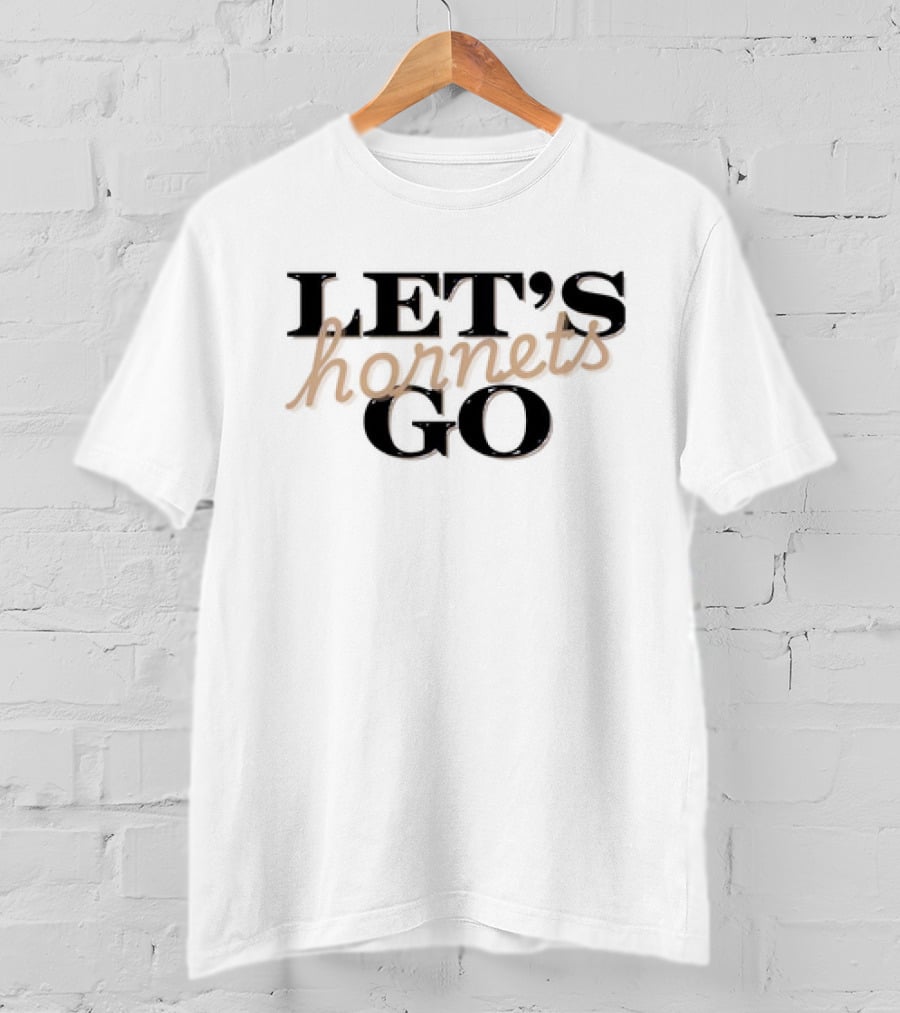 LET'S Hornets GO T-Shirt