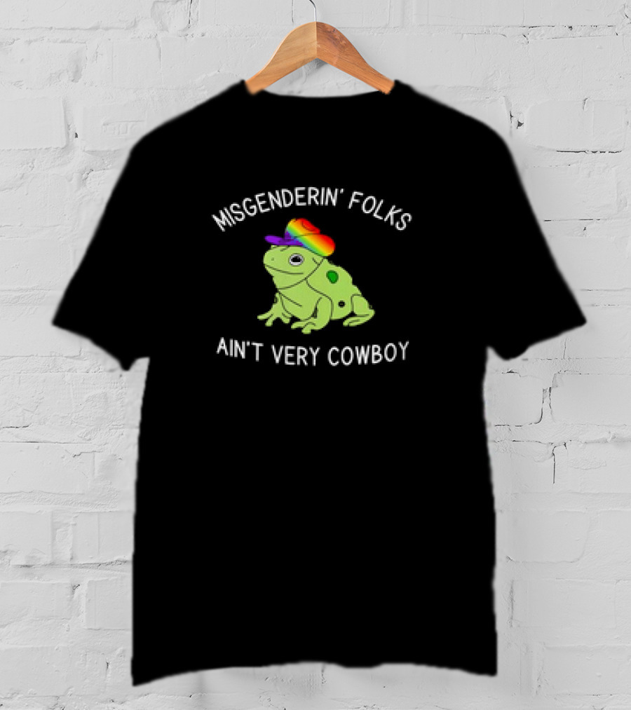 Misgenderin' Folks Ain't Very Cowboy Frog With Rainbow Hat T-Shirt